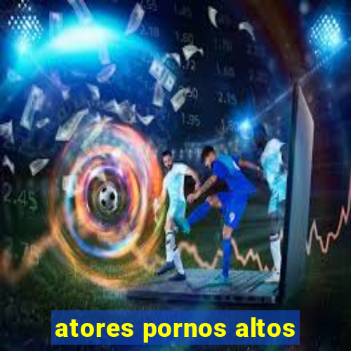 atores pornos altos